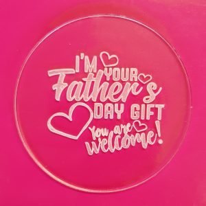 IM YOUR FATHERS DAY GIFT YOUR WELCOME EMBOSSER STAMP